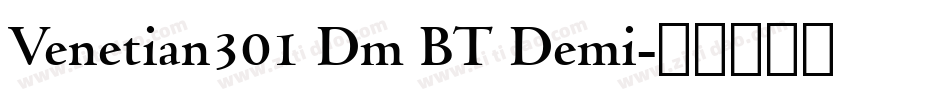 Venetian301 Dm BT Demi字体转换
